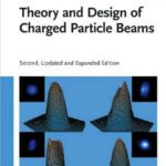 خرید و دانلود نسخه کامل کتاب Theory and Design of Charged Particle Beams, Second Edition (Wiley Series in Beam Physics and Accelerator Technology)
