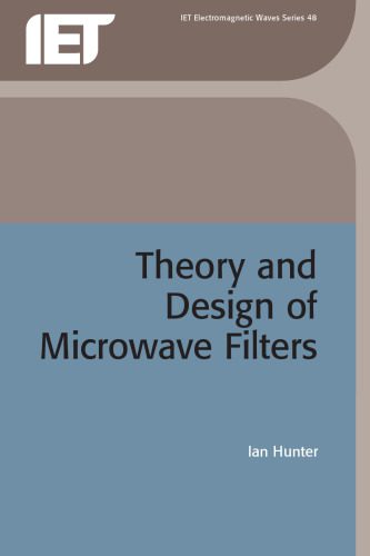 خرید و دانلود نسخه کامل کتاب Theory and Design of Microwave Filters (IEE Electromagnetic Waves Series)_68bf23209e6f2.jpeg خرید و دانلود نسخه کامل کتاب Theory and Design of Microwave Filters (IEE Electromagnetic Waves Series)