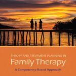خرید و دانلود نسخه کامل کتاب Theory and Treatment Planning in Family Therapy: A Competency-Based Approach