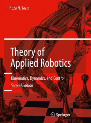 خرید و دانلود نسخه کامل کتاب Theory of Applied Robotics: Kinematics, Dynamics, and Control (2nd Edition)
