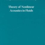 خرید و دانلود نسخه کامل کتاب Theory of Nonlinear Acoustics in Fluids