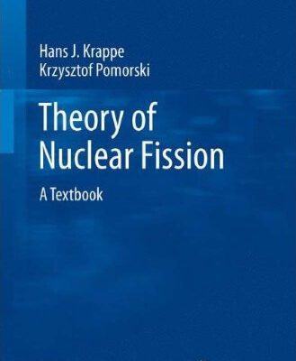 خرید و دانلود نسخه کامل کتاب Theory of Nuclear Fission: A Textbook