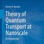 خرید و دانلود نسخه کامل کتاب Theory of Quantum Transport at Nanoscale: An Introduction