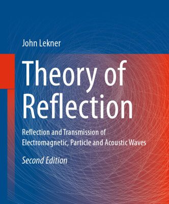 خرید و دانلود نسخه کامل کتاب Theory of Reflection: Reflection and Transmission of Electromagnetic, Particle and Acoustic Waves