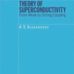 خرید و دانلود نسخه کامل کتاب Theory of superconductivity: from weak to strong coupling