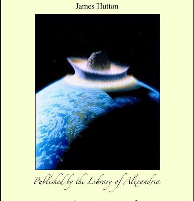 خرید و دانلود نسخه کامل کتاب Theory of the Earth; or an investigation of the laws observable in the composition, dissolution, and restoration of land upon the Globe