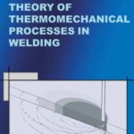خرید و دانلود نسخه کامل کتاب Theory of Thermomechanical Processes in Welding