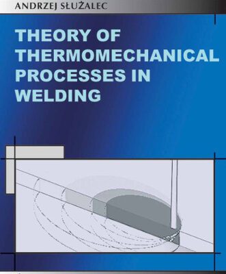 خرید و دانلود نسخه کامل کتاب Theory of Thermomechanical Processes in Welding