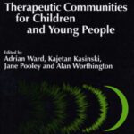 خرید و دانلود نسخه کامل کتاب Therapeutic Communities for Children and Young People (Therapeutic Communities, 10)