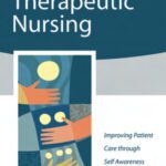 خرید و دانلود نسخه کامل کتاب Therapeutic Nursing: Improving Patient Care through Self-Awareness and Reflection