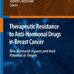 خرید و دانلود نسخه کامل کتاب Therapeutic Resistance to Anti-hormonal Drugs in Breast Cancer: New Molecular Aspects and their Potential as Targets