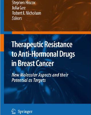 خرید و دانلود نسخه کامل کتاب Therapeutic Resistance to Anti-hormonal Drugs in Breast Cancer: New Molecular Aspects and their Potential as Targets