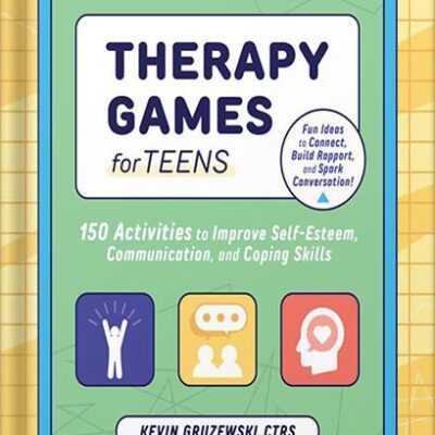 خرید و دانلود نسخه کامل کتاب Therapy Games for Teens: 150 Activities to Improve Self-Esteem, Communication, and Coping Skills by Kevin Gruzewski CTRS
