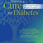 خرید و دانلود نسخه کامل کتاب There Is a Cure for Diabetes: The 21-Day+ Holistic Recovery Program