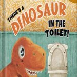 خرید و دانلود نسخه کامل کتاب There’s a Dinosaur in the Toilet!: A Humorous Rhyming Read Aloud Story Book For Kids And Adults About Loneliness, Friendship and the Need to Look Beneath the Surface by Horace Hughes