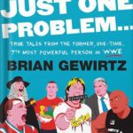 خرید و دانلود نسخه کامل کتاب There’s Just One Problem…: True Tales from the Former, One-Time, 7th Most Powerful Person in WWE by Brian Gewirtz