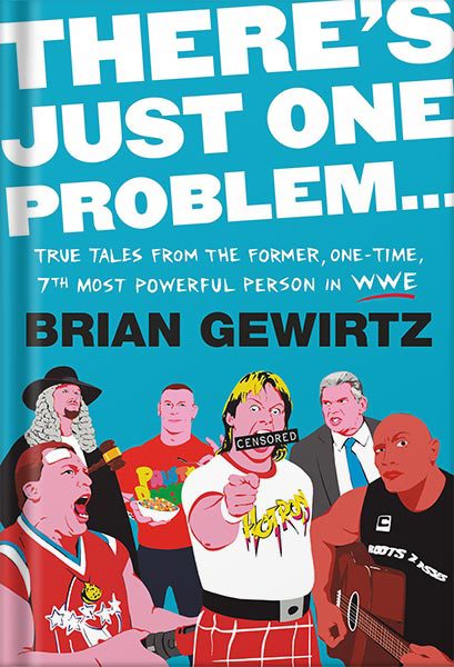 خرید و دانلود نسخه کامل کتاب There’s Just One Problem…: True Tales from the Former, One-Time, 7th Most Powerful Person in WWE by Brian Gewirtz_68c03da935dc9.jpeg خرید و دانلود نسخه کامل کتاب There’s Just One Problem…: True Tales from the Former, One-Time, 7th Most Powerful Person in WWE by Brian Gewirtz