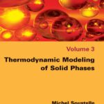 خرید و دانلود نسخه کامل کتاب Thermodynamic Modeling of Solid Phases