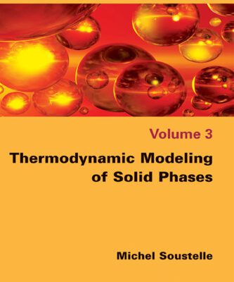 خرید و دانلود نسخه کامل کتاب Thermodynamic Modeling of Solid Phases