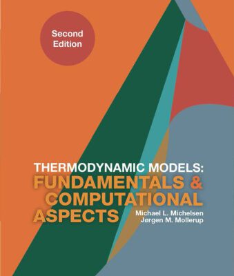 خرید و دانلود نسخه کامل کتاب Thermodynamic Models: Fundamentals and Computational Aspects