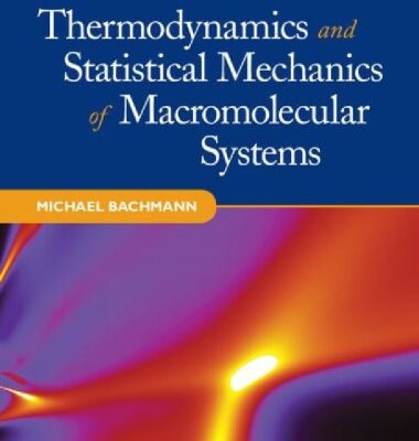 خرید و دانلود نسخه کامل کتاب Thermodynamics and Statistical Mechanics of Macromolecular Systems