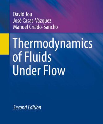 خرید و دانلود نسخه کامل کتاب Thermodynamics of Fluids Under Flow: Second Edition