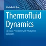 خرید و دانلود نسخه کامل کتاب Thermofluid Dynamics: Unusual Problems with Analytical Solutions