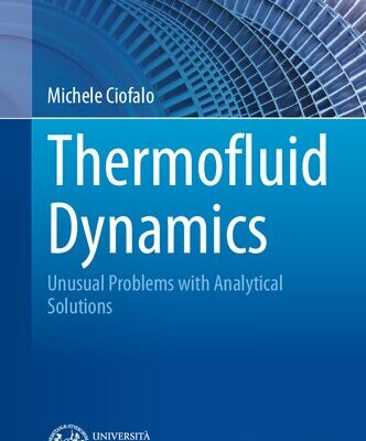 خرید و دانلود نسخه کامل کتاب Thermofluid Dynamics: Unusual Problems with Analytical Solutions