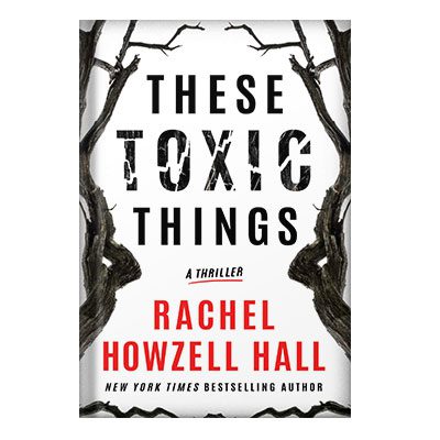 خرید و دانلود نسخه کامل کتاب These Toxic Things by Rachel Howzell Hall