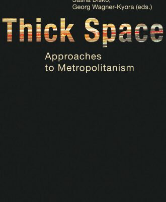خرید و دانلود نسخه کامل کتاب Thick Space: Approaches to Metropolitanism