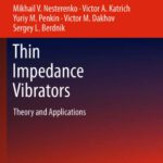 خرید و دانلود نسخه کامل کتاب Thin Impedance Vibrators: Theory and Applications