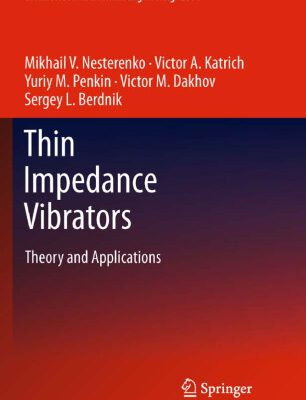 خرید و دانلود نسخه کامل کتاب Thin Impedance Vibrators: Theory and Applications