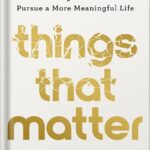 خرید و دانلود نسخه کامل کتاب Things That Matter: Overcoming Distraction to Pursue a More Meaningful Life by Joshua Becker