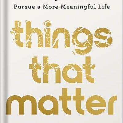 خرید و دانلود نسخه کامل کتاب Things That Matter: Overcoming Distraction to Pursue a More Meaningful Life by Joshua Becker