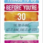 خرید و دانلود نسخه کامل کتاب Things to Do Before You’re 30: The Try-It-Out, Get-It-Done, Live-It-Up List