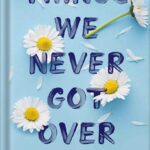 خرید و دانلود نسخه کامل کتاب Things We Never Got Over by Lucy Score