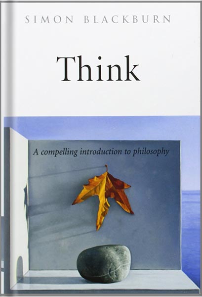 خرید و دانلود نسخه کامل کتاب Think: A Compelling Introduction to Philosophy by Simon Blackburn_68bec74c5649a.jpeg خرید و دانلود نسخه کامل کتاب Think: A Compelling Introduction to Philosophy by Simon Blackburn