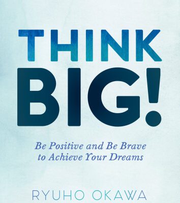 خرید و دانلود نسخه کامل کتاب Think Big!: Be Positive and Be Brave to Achieve Your Dreams