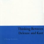 خرید و دانلود نسخه کامل کتاب Thinking Between Deleuze and Kant: A Strange Encounter