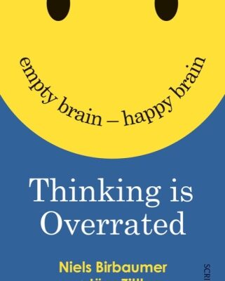 خرید و دانلود نسخه کامل کتاب Thinking Is Overrated: Empty Brain ‒ Happy Brain
