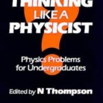 خرید و دانلود نسخه کامل کتاب Thinking Like a Physicist: Physics Problems for Undergraduates