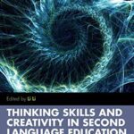 خرید و دانلود نسخه کامل کتاب Thinking Skills and Creativity in Second Language Education: Case Studies from International Perspectives