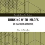 خرید و دانلود نسخه کامل کتاب Thinking with Images: An Enactivist Aesthetics