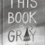 خرید و دانلود نسخه کامل کتاب This Book Is Gray by Lindsay Ward