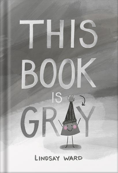 خرید و دانلود نسخه کامل کتاب This Book Is Gray by Lindsay Ward_68c0373d0db8e.jpeg خرید و دانلود نسخه کامل کتاب This Book Is Gray by Lindsay Ward
