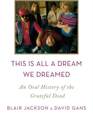 خرید و دانلود نسخه کامل کتاب This Is All A Dream We Dreamed An Oral History Of The Grateful Dead