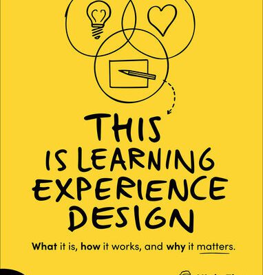 خرید و دانلود نسخه کامل کتاب This is Learning Experience Design: What it is, how it works, and why it matters.