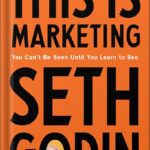 خرید و دانلود نسخه کامل کتاب This Is Marketing: You Can’t Be Seen Until You Learn to See by Seth Godin