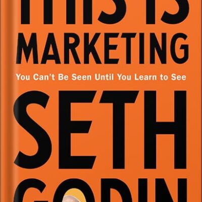 خرید و دانلود نسخه کامل کتاب This Is Marketing: You Can’t Be Seen Until You Learn to See by Seth Godin
