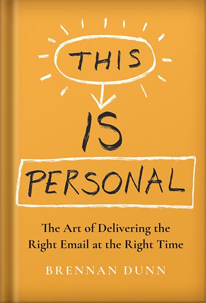 خرید و دانلود نسخه کامل کتاب This Is Personal: The Art of Delivering the Right Email at the Right Time by Brennan Dunn_68bee0ec8f128.jpeg خرید و دانلود نسخه کامل کتاب This Is Personal: The Art of Delivering the Right Email at the Right Time by Brennan Dunn